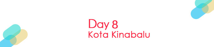 Day 8 亚庇 Day 8 亚庇